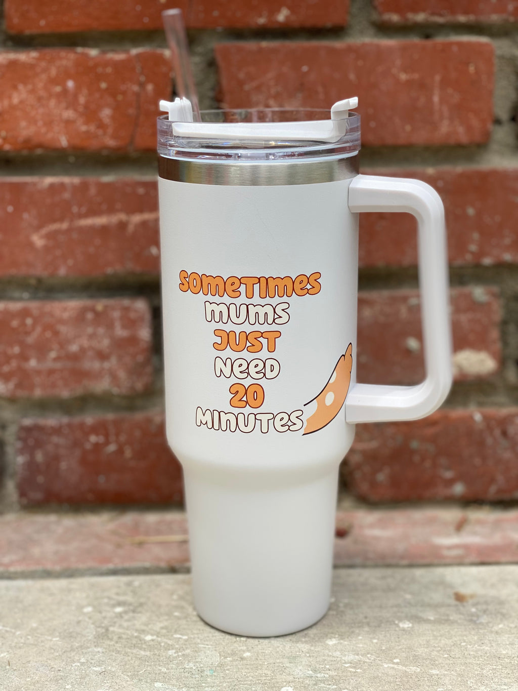 Sometimes Mums Need 20 Minutes Adult Crewcup 40oz