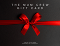 THE MUM CREW GIFT CARD